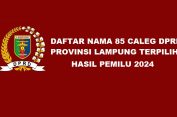 Daftar Nama 85 Caleg DPRD Provinsi Lampung Terpilih Hasil Pemilu 2024