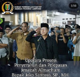 DPRD Provinsi Lampung Bersama Jajarannya Hadiri Prosesi Pemakaman Joko Santoso