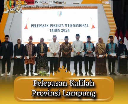 Ketua DPRD Lampung Ahmad Giri Akbar Hadiri Pelepasan Kontingen MTQ Lampung Ke Kaltim