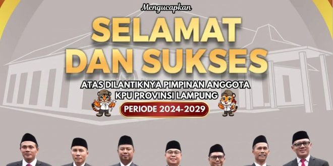 Selamat Atas dilantiknya KPU LAMPUNG Periode 2024 -2029
