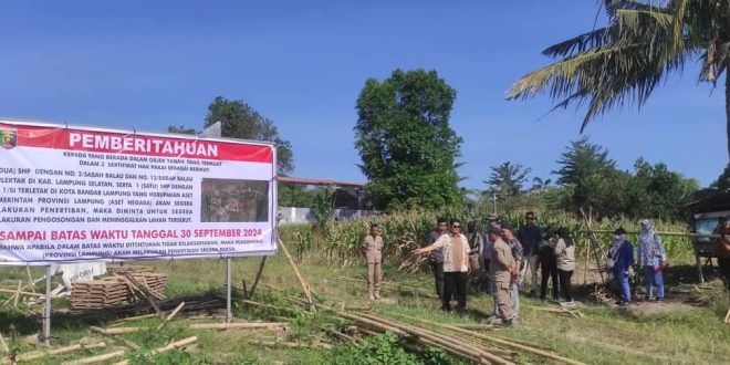 Pemprov Lampung Segera Tertibkan Tanah Milik Negara di Desa Sabah Balau dan Kelurahan Sukarame Baru